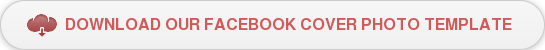 DOWNLOAD OUR FACEBOOK COVER PHOTO TEMPLATE
